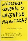 ¿VIOLENCIA JUVENIL O JUVENTUD VIOLENTADA?