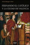 FERNANDO EL CATÓLICO Y LA CIUDAD DE VALENCIA