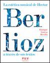 LA ESTÉTICA MUSICAL DE HECTOR BERLIOZ A TRAVÉS DE SUS TEXTOS