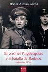 EL CORONEL PUIGDENGOLAS Y LA BATALLA DE BADAJOZ (AGOSTO DE 1936)
