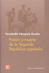 PASIÓN Y MUERTE DE LA SEGUNDA REPÚBLICA ESPAÑOLA