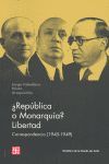 ¿REPÚBLICA O MONARQUÍA? LIBERTAD, (1945-1949)