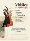 MÚSICA Y DANZA ENTRE ESPAÑA Y AMÉRICA (1930-1960)