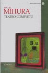 TEATRO COMPLETO (MIHURA)