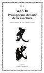 WEN FU. PROSOPOEMA SOBRE EL ARTE DE LA ESCRITURA