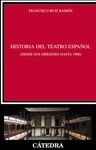 HISTORIA DEL TEATRO ESPAÑOL DESDE SUS ORÍGENES HASTA 1900