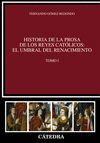 HISTORIA DE LA PROSA DE LOS REYES CATÓLICOS: EL UMBRAL DEL RENACIMIENTO. TOMO I