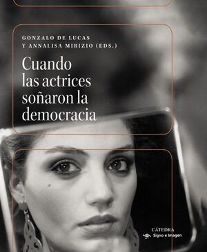 CUANDO LAS ACTRICES SOÑARON LA DEMOCRACIA