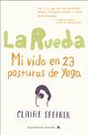 LA RUEDA.MI VIDA EN 23 POSTURAS DE YOGA