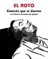 EL ROTO. CAMARÓN QUE SE DUERME (SE LO LLEVA LA CORRIENTE DE OPINIÓN)