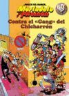 MORTADELO Y FILEMON. CONTRA EL GANG DEL CHICHARRON (MAGOS DEL HUMOR 2)