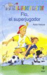 FLO,EL SUPERJUGADOR