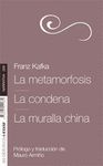 LA METAMORFOSIS/LA CONDENA/LA MURALLA CHINA