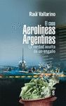 CASO AEROLINEAS ARGENTINAS LA VERDAD OCULTA DE UN ENGAÑO