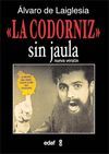 CODORNIZ SIN JAULA,LA