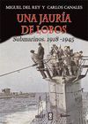 UNA JAURIA DE LOBOS SUBMARINOS 1918-1945