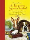 SI LOS PERROS SUPIERAN HABLAR!