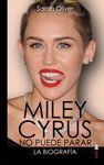 MILEY CYRUS: LA BIOGRAF­A