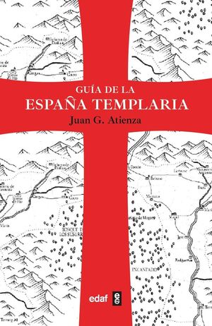 GUIA DE LA ESPAÑA TEMPLARIA