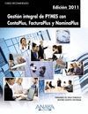 GESTIÓN INTEGRAL DE PYMES CON CONTAPLUS, FACTURAPLUS Y NOMINAPLUS. EDICIÓN 2011