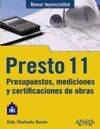 PRESTO 11. PRESUPUESTOS, MEDICIONES Y CERTIFICACIONES DE OBRAS