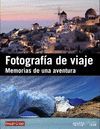 FOTOGRAFÍA DE VIAJE.MEMORIAS DE UNA AVENTURA