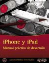 IPHONE Y IPAD. MANUAL PRÁCTICO DE DESARROLLO