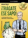 TRÁGATE ESE SAPO! 21 ESTRATEGIAS PARA TRIUNFAR COMBATIENDO LA PROCRASTINACIÓN