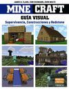 MINECRAFT. GUÍA VISUAL. SUPERVIVENCIA, CONSTRUCCIONES Y REDSTONE