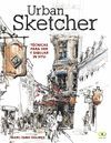 URBAN SKETCHER. TÉCNICAS PARA VER Y DIBUJAR IN SITU