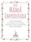 UNA MAMÁ EMPODERADA