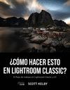 ¿CÓMO HACER ESTO EN LIGTHROOM CLASSIC?