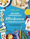 GRANDES APRENDIZAJES MONTESSORI PARA PEQUEÑAS MANOS