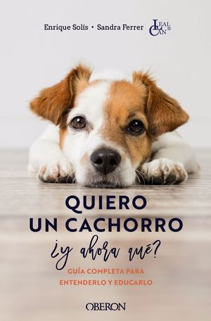 QUIERO UN CACHORRO, ¿Y AHORA QUÉ