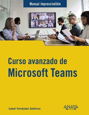 CURSO AVANZADO DE MICROSOFT TEAMS