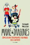 MADRE DE DRAGONES. CÓMO SER UNA FRIKIMAMÁ Y NO MORIR EN EL INTENTO