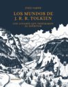 LOS MUNDOS DE J. R. R. TOLKIEN