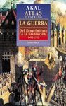 ATLAS ILUST. GUERRA DEL RENACIMIENTO A REVOLUCION