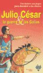 JULIO CÉSAR Y LA GUERRA DE LAS GALIAS