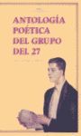 ANTOLOGÍA POÉTICA DE LA GENERACIÓN DEL 27