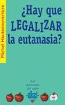 ¿HAY QUE LEGALIZAR LA EUTANASIA?