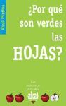 ¿POR QUÉ SON VERDES LAS HOJAS?