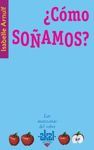 ¿CÓMO SOÑAMOS?