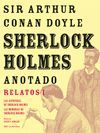 SHERLOCK HOLMES ANOTADO. RELATOS I