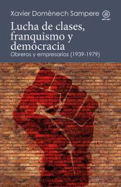 LUCHA DE CLASES, FRANQUISMO Y DEMOCRACIA. OBREROS Y EMPRESARIOS (