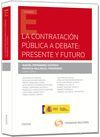 CONTRATACIÓN PÚBLICA A DEBATE, PRESENTE Y FUTURO (PAPEL)
