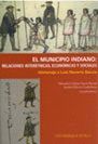 EL MUNICIPIO INDIANO: RELACIONES INTERÉTNICAS, ECONÓMICAS Y SOCIALES