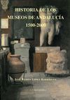 HISTORIA DE LOS MUSEOS DE ANDALUCIA 1500/2000