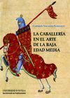 LA CABALLERIA EN EL ARTE DE LA BAJA EDAD MEDIA