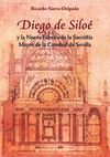 DIEGO DE SILOE Y LA NUEVA FABRICA DE LA SACRISTIA MAYOR DE LA CAT